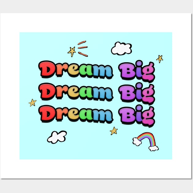 Dream Big - Rainbow, Clouds, and Stars Wall Art by RoserinArt